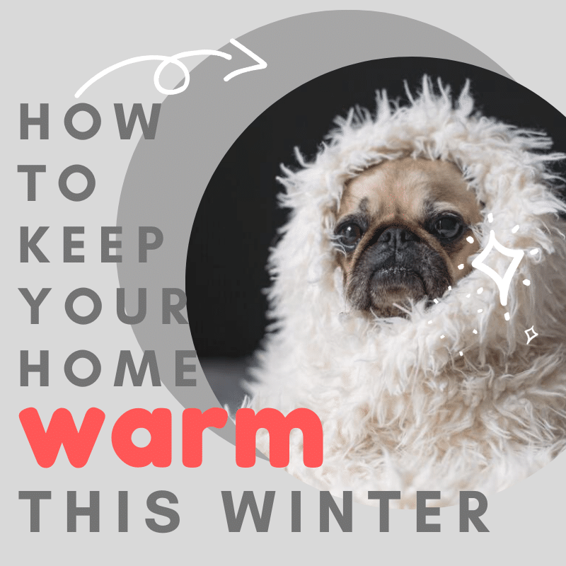how to keep your home warm during winter